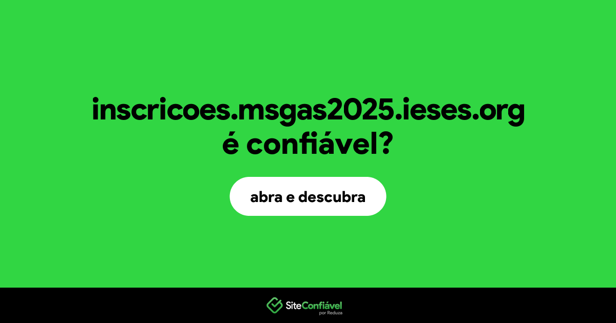O site inscricoes.msgas2025.ieses.org é confiável?