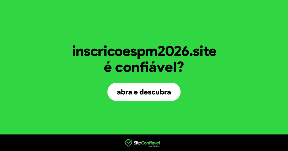 O site inscricoespm2026.site é confiável?