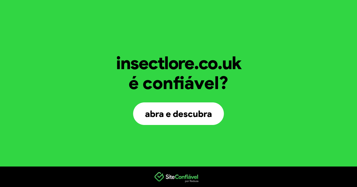 O site insectlore.co.uk é confiável?