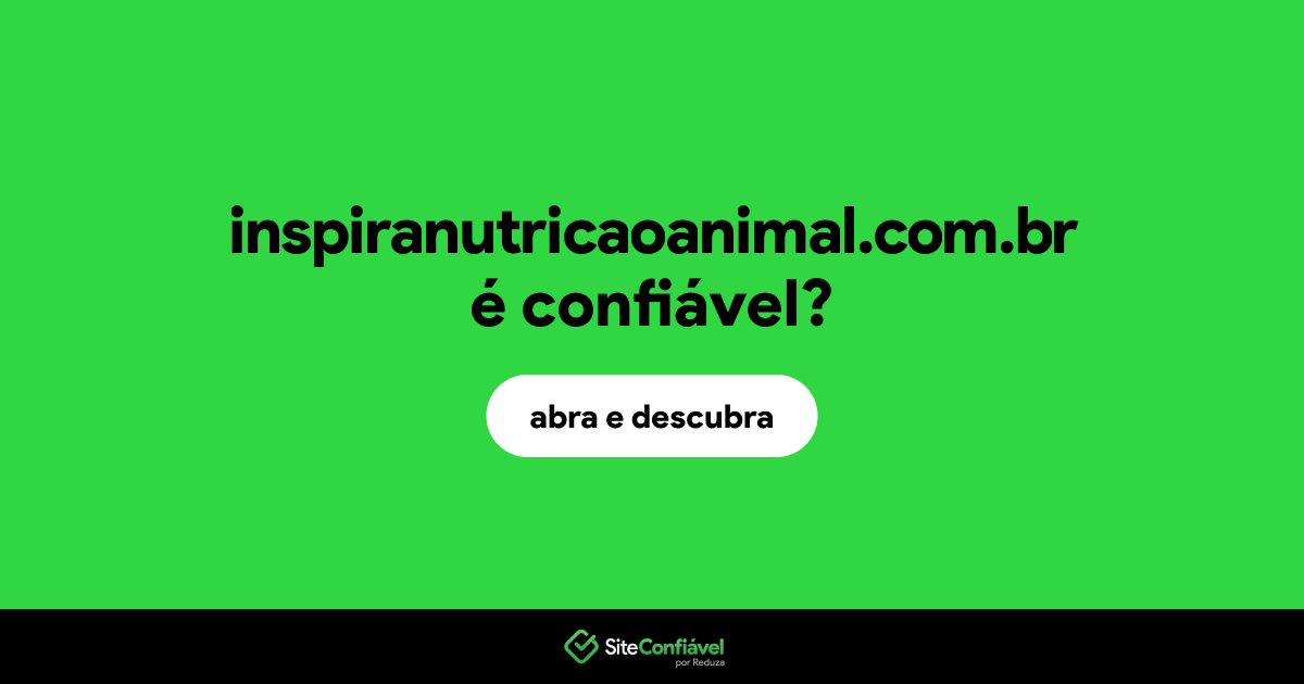 O site inspiranutricaoanimal.com.br é confiável?