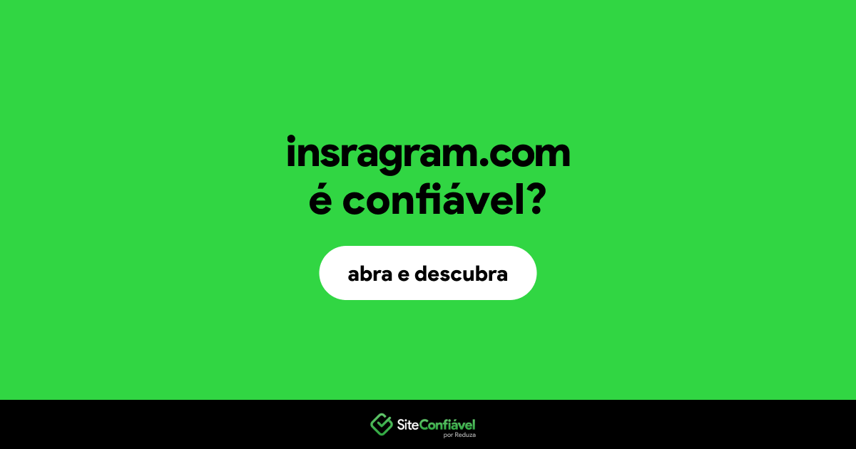 O site insragram.com é confiável?
