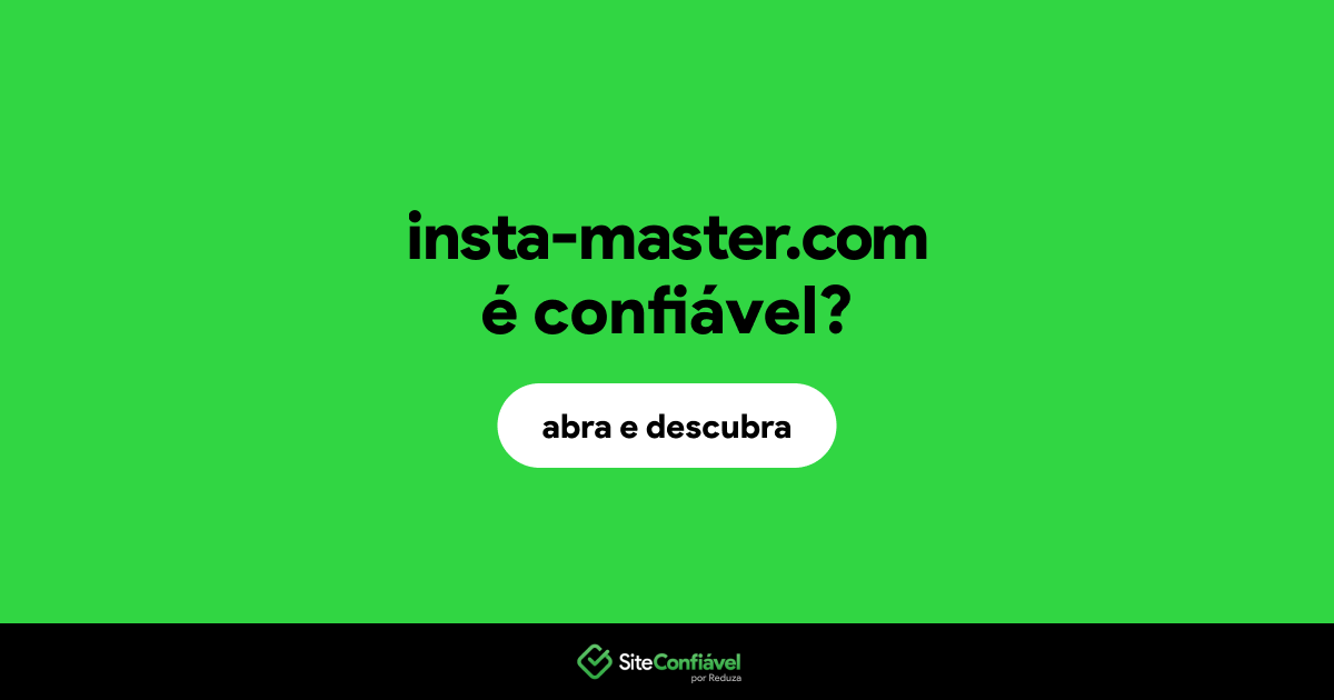 O site insta-master.com é confiável?