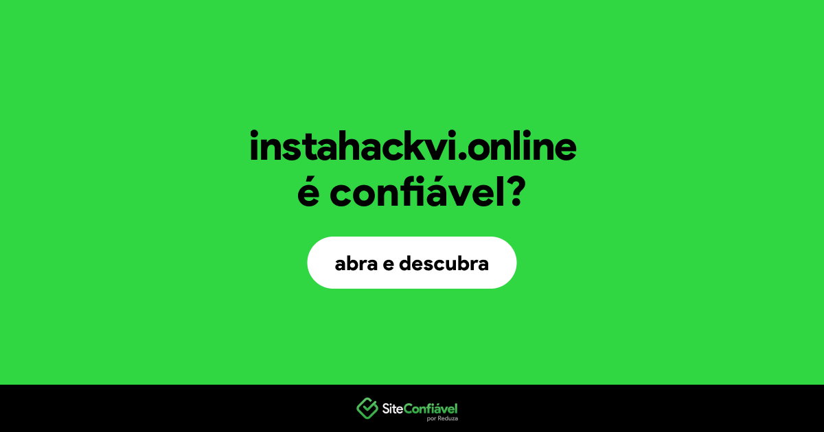 O site instahackvi.online é confiável?
