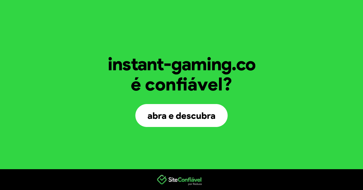 O site instant-gaming.co é confiável?
