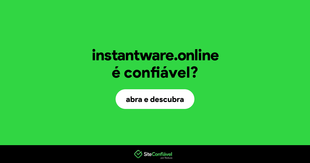 O site instantware.online é confiável?