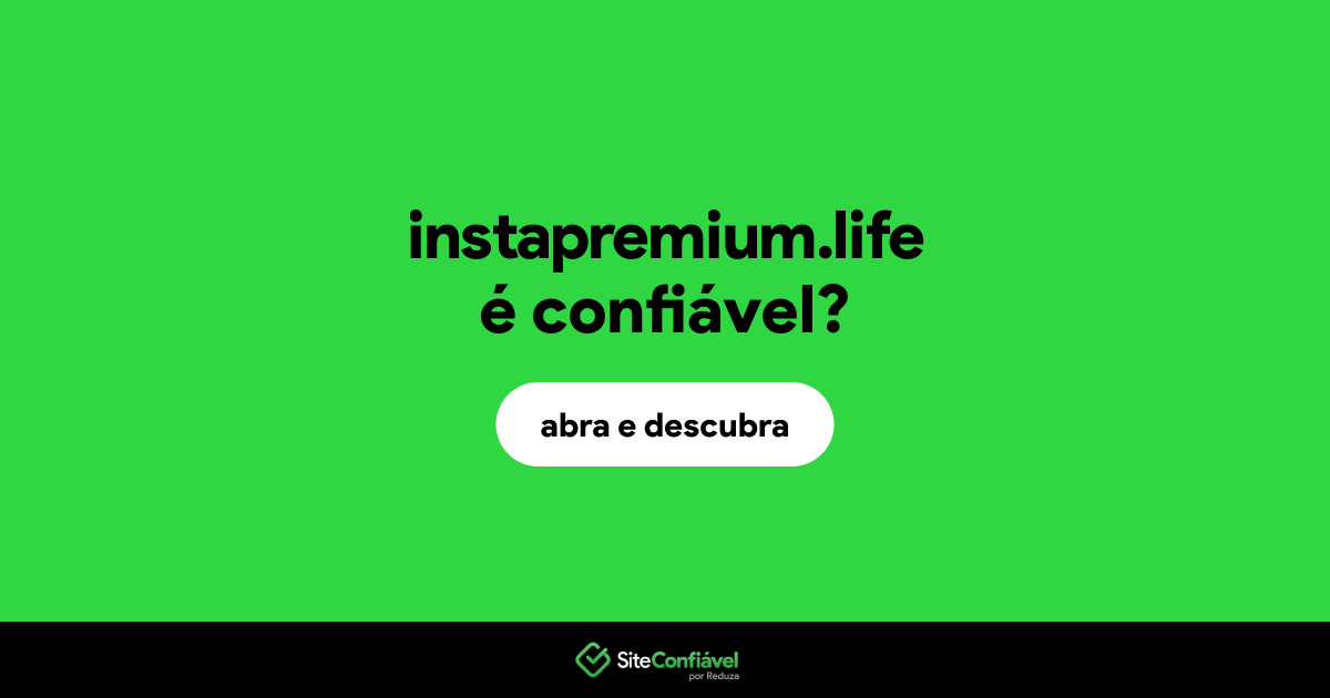O site instapremium.life é confiável?