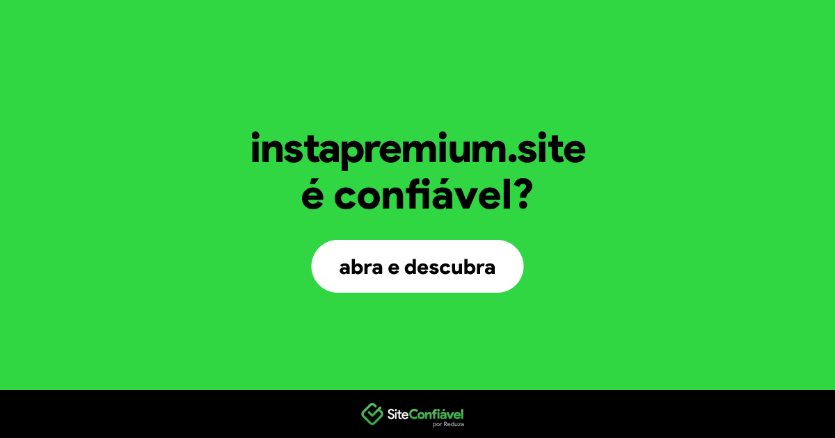 O site instapremium.site é confiável?