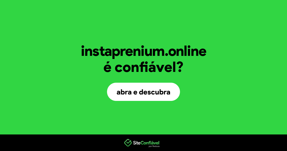 O site instaprenium.online é confiável?