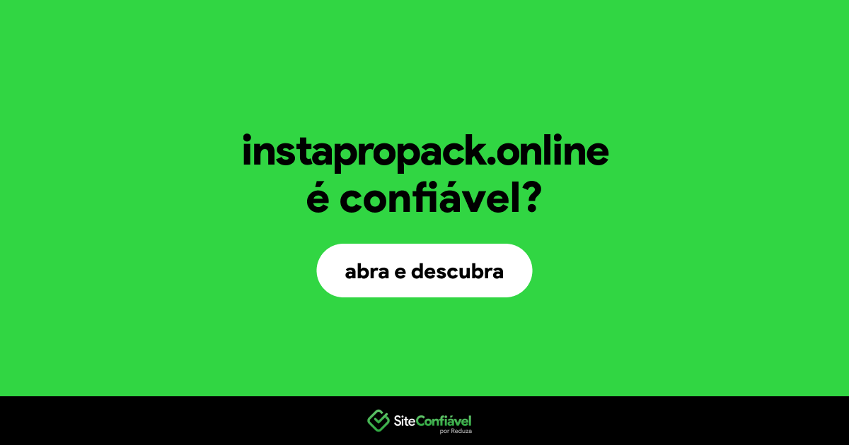 O site instapropack.online é confiável?