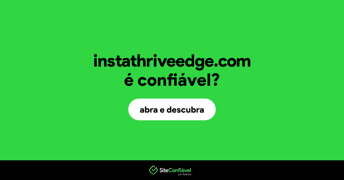 O site instathriveedge.com é confiável?
