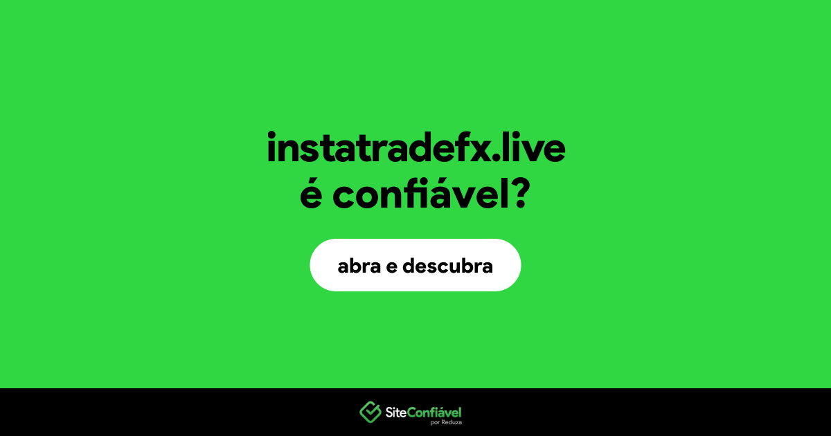 O site instatradefx.live é confiável?