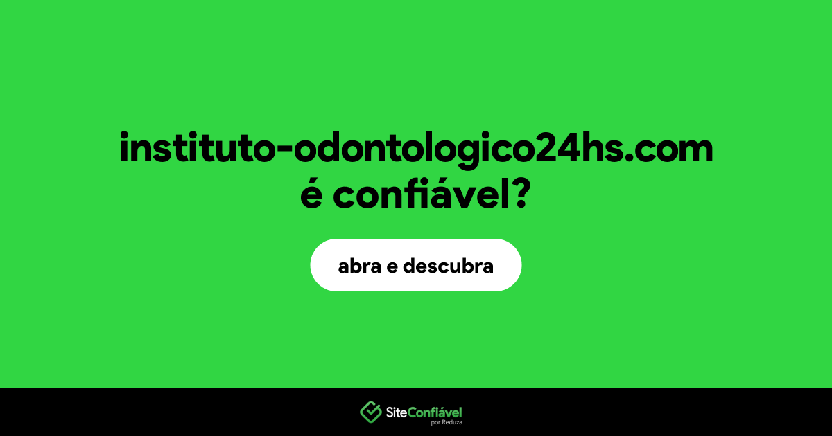 O site instituto-odontologico24hs.com é confiável?
