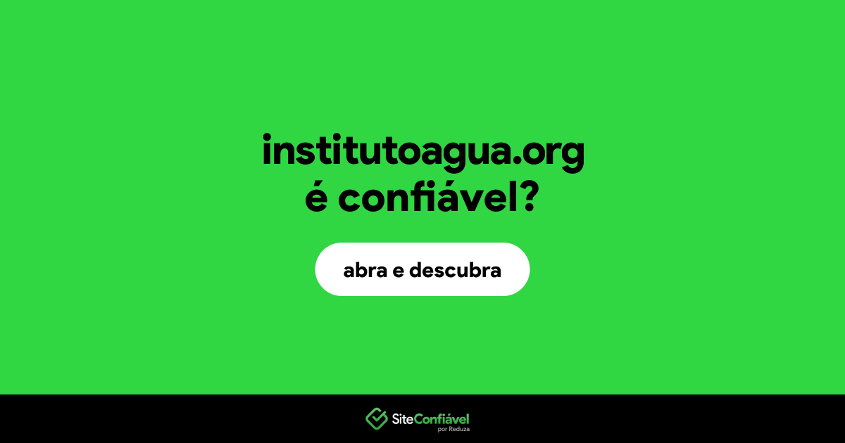 O site institutoagua.org é confiável?