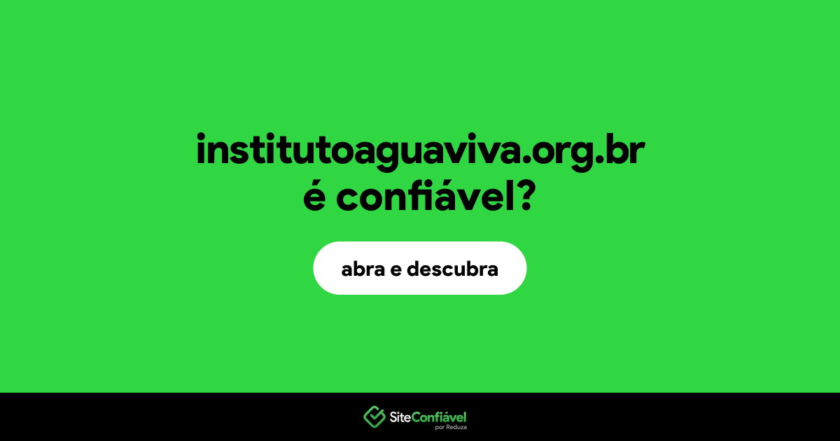 O site institutoaguaviva.org.br é confiável?