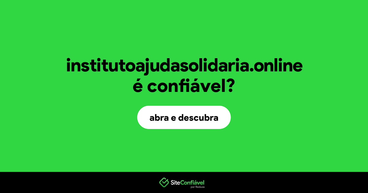 O site institutoajudasolidaria.online é confiável?