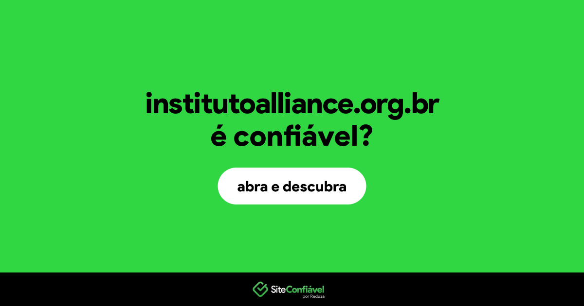 O site institutoalliance.org.br é confiável?