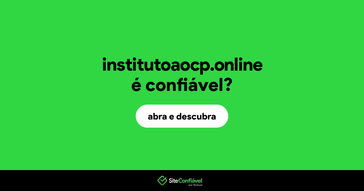 O site institutoaocp.online é confiável?