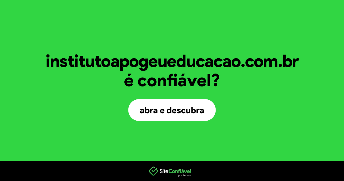 O site institutoapogeueducacao.com.br é confiável?