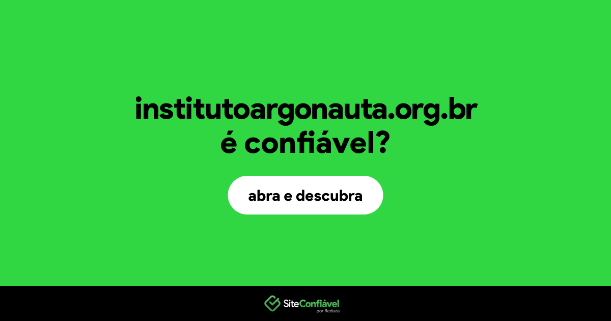 O site institutoargonauta.org.br é confiável?