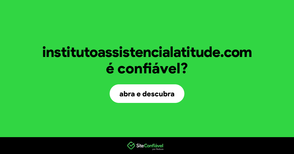 O site institutoassistencialatitude.com é confiável?