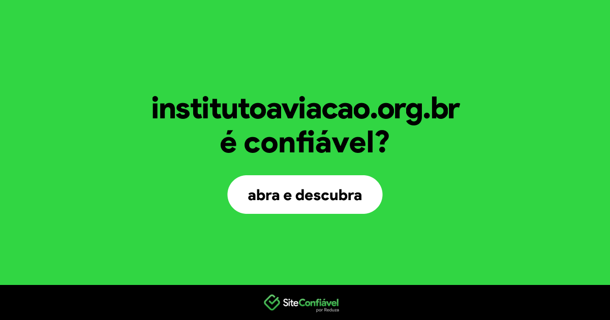 O site institutoaviacao.org.br é confiável?