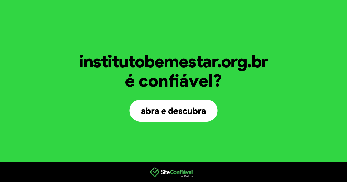 O site institutobemestar.org.br é confiável?