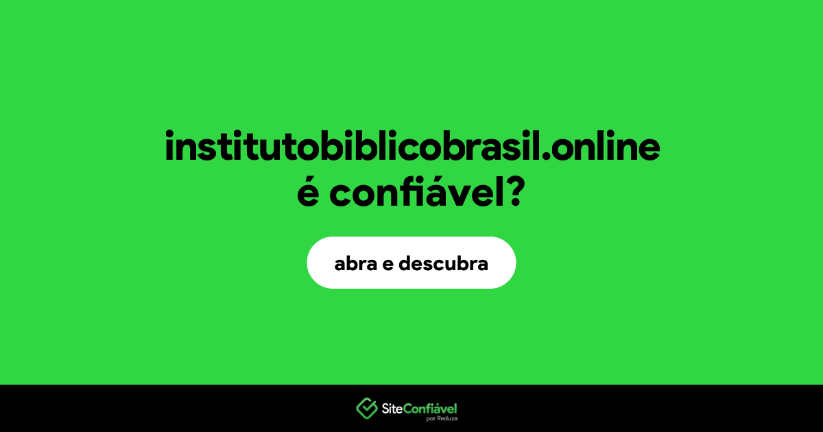 O site institutobiblicobrasil.online é confiável?