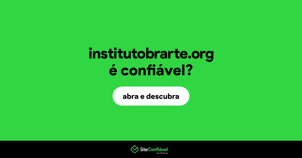 O site institutobrarte.org é confiável?