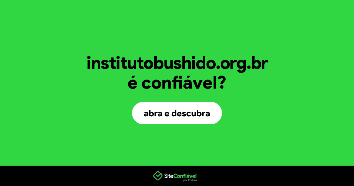 O site institutobushido.org.br é confiável?