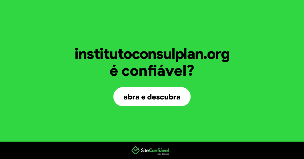 O site institutoconsulplan.org é confiável?