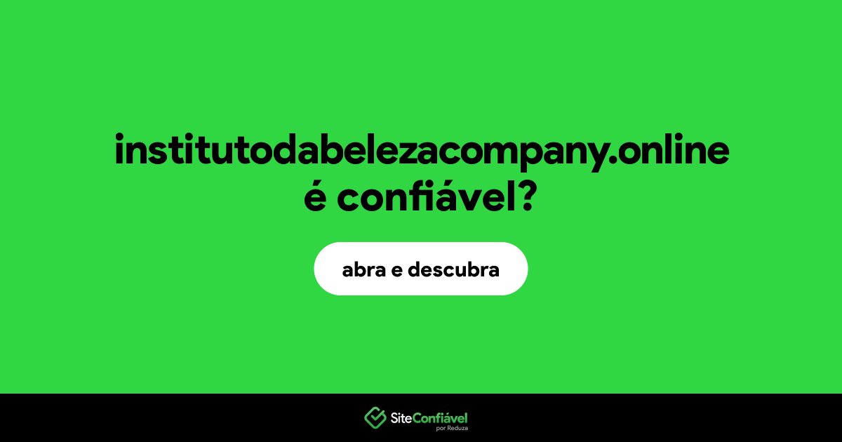 O site institutodabelezacompany.online é confiável?
