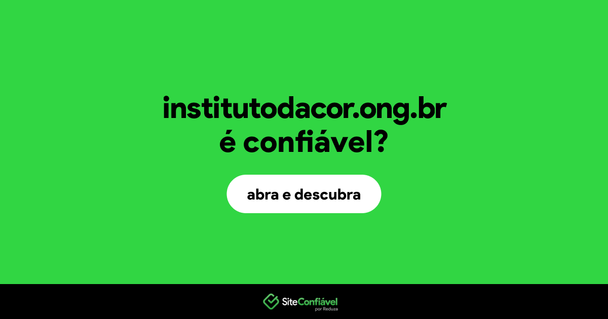 O site institutodacor.ong.br é confiável?