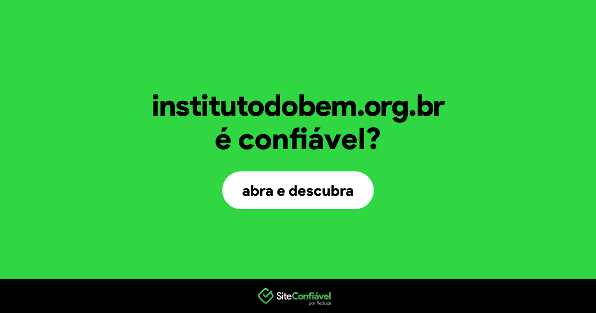 O site institutodobem.org.br é confiável?