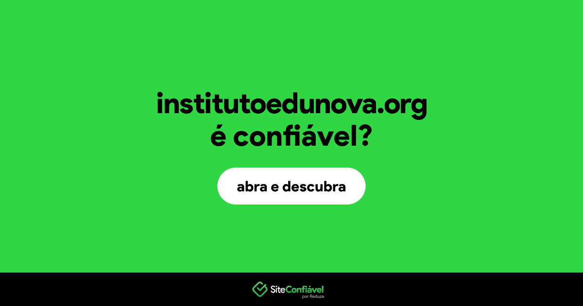 O site institutoedunova.org é confiável?