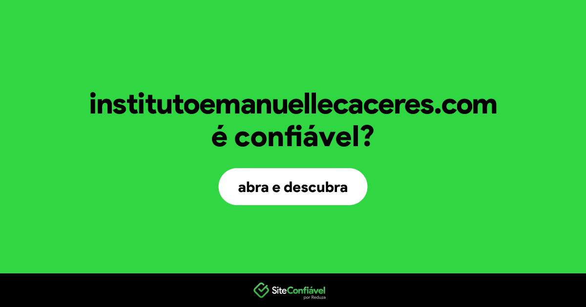 O site institutoemanuellecaceres.com é confiável?