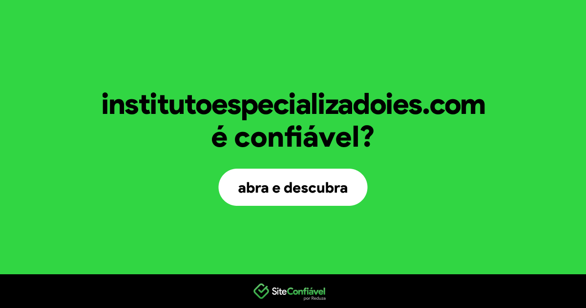 O site institutoespecializadoies.com é confiável?