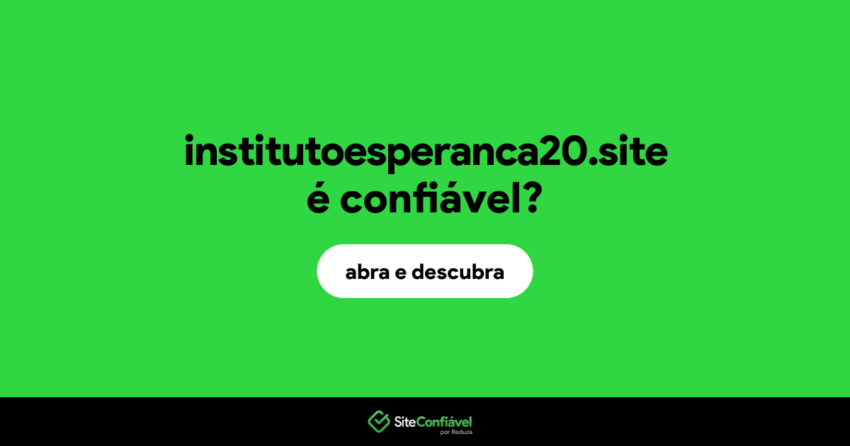O site institutoesperanca20.site é confiável?