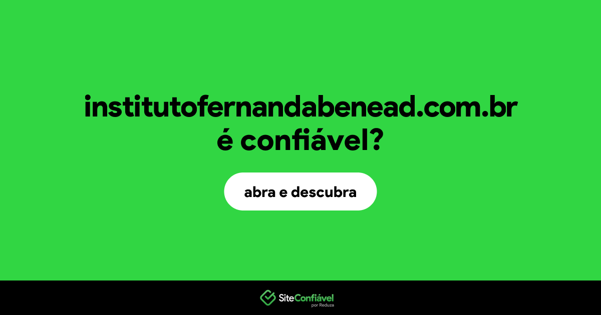 O site institutofernandabenead.com.br é confiável?