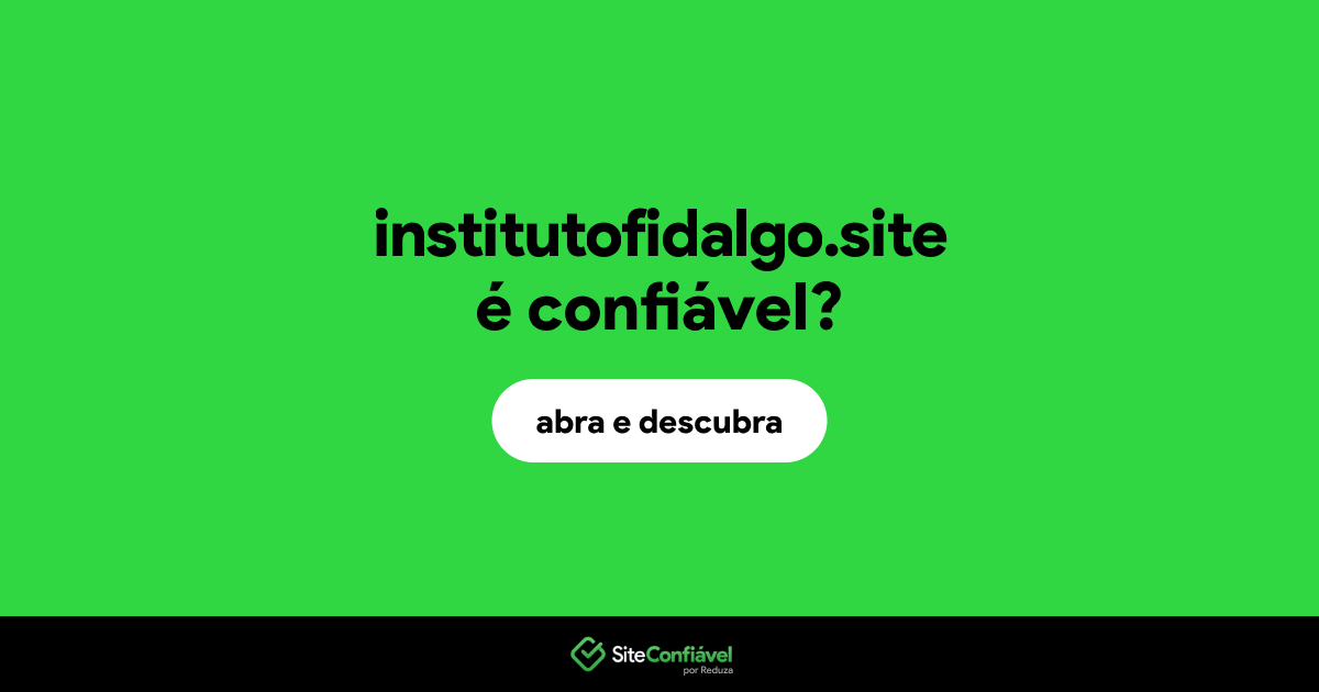 O site institutofidalgo.site é confiável?