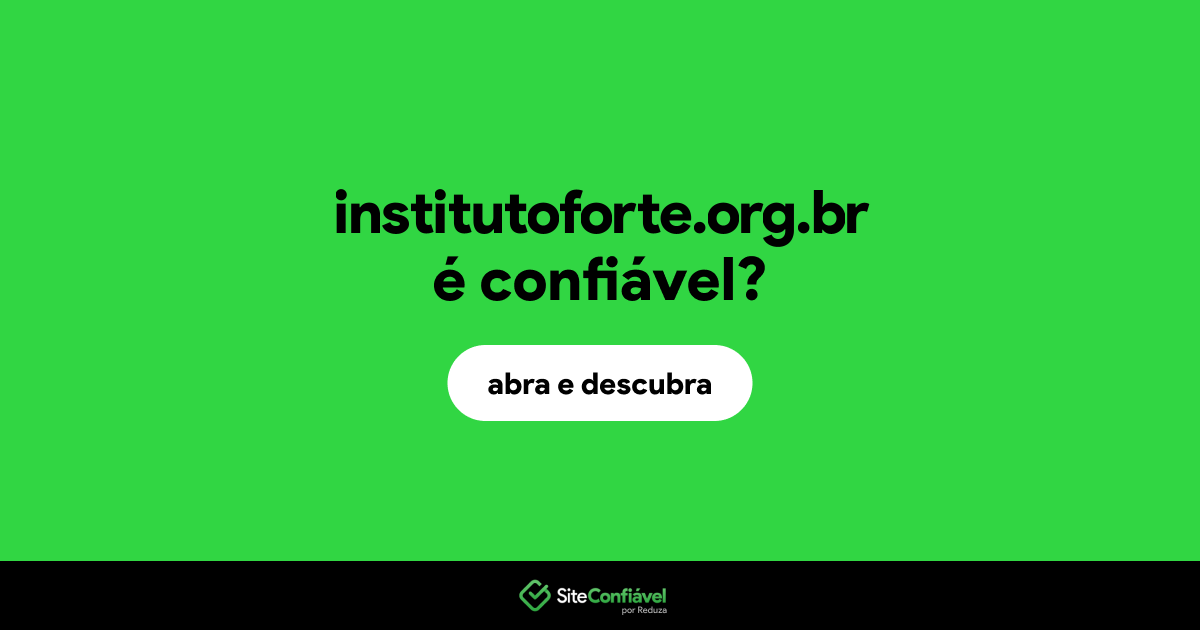 O site institutoforte.org.br é confiável?