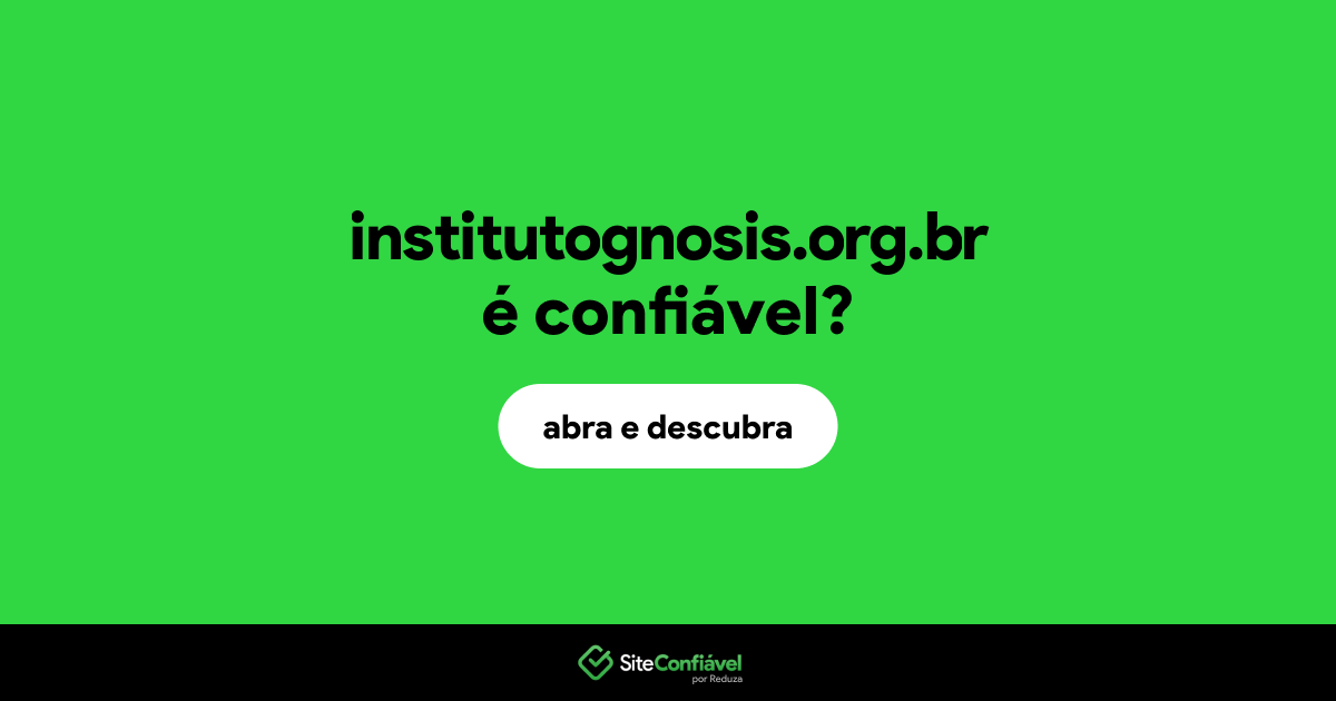 O site institutognosis.org.br é confiável?