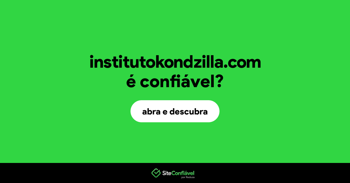 O site institutokondzilla.com é confiável?