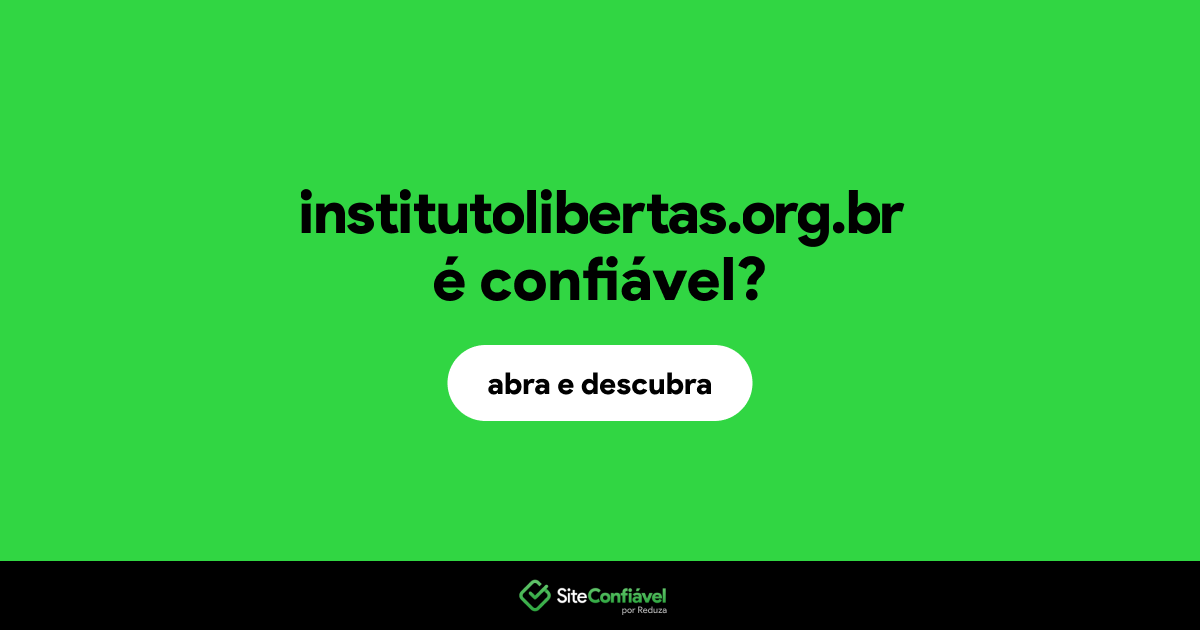 O site institutolibertas.org.br é confiável?