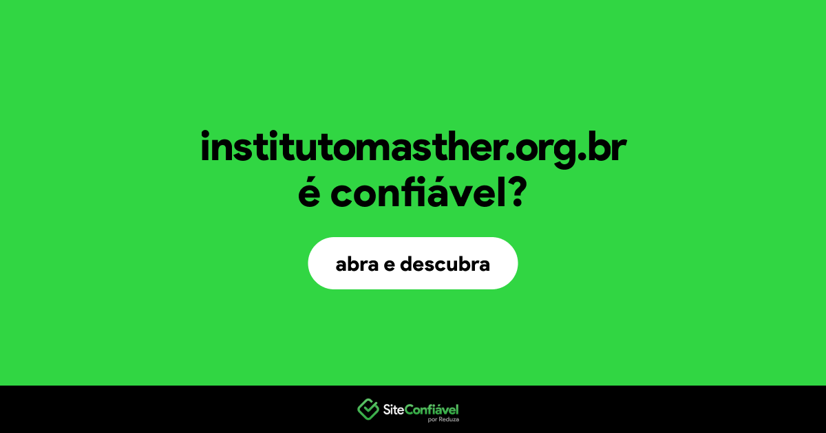O site institutomasther.org.br é confiável?