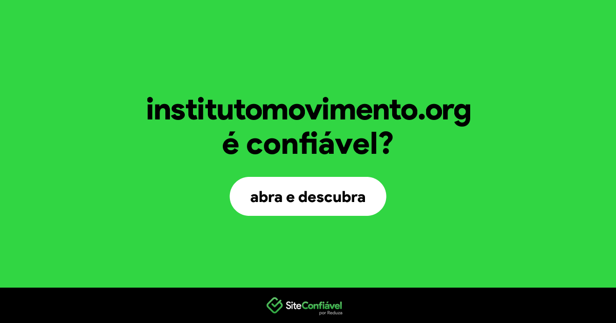 O site institutomovimento.org é confiável?