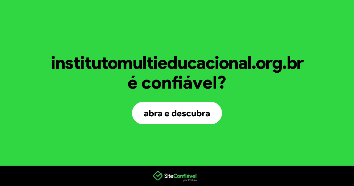 O site institutomultieducacional.org.br é confiável?