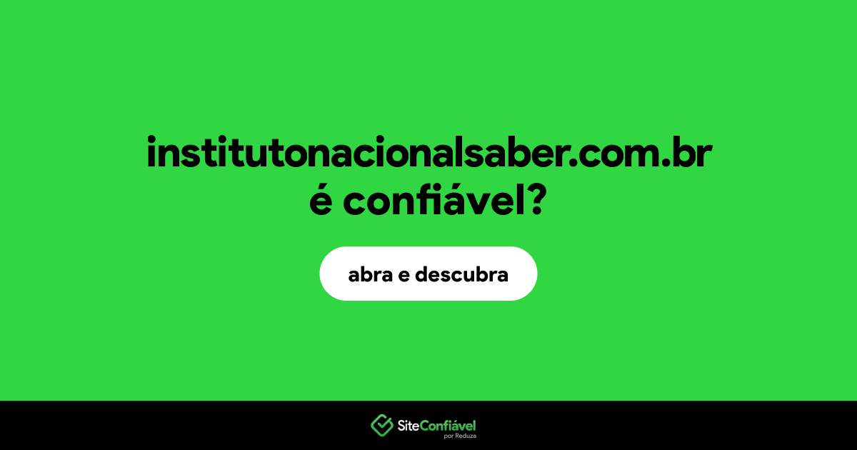 O site institutonacionalsaber.com.br é confiável?