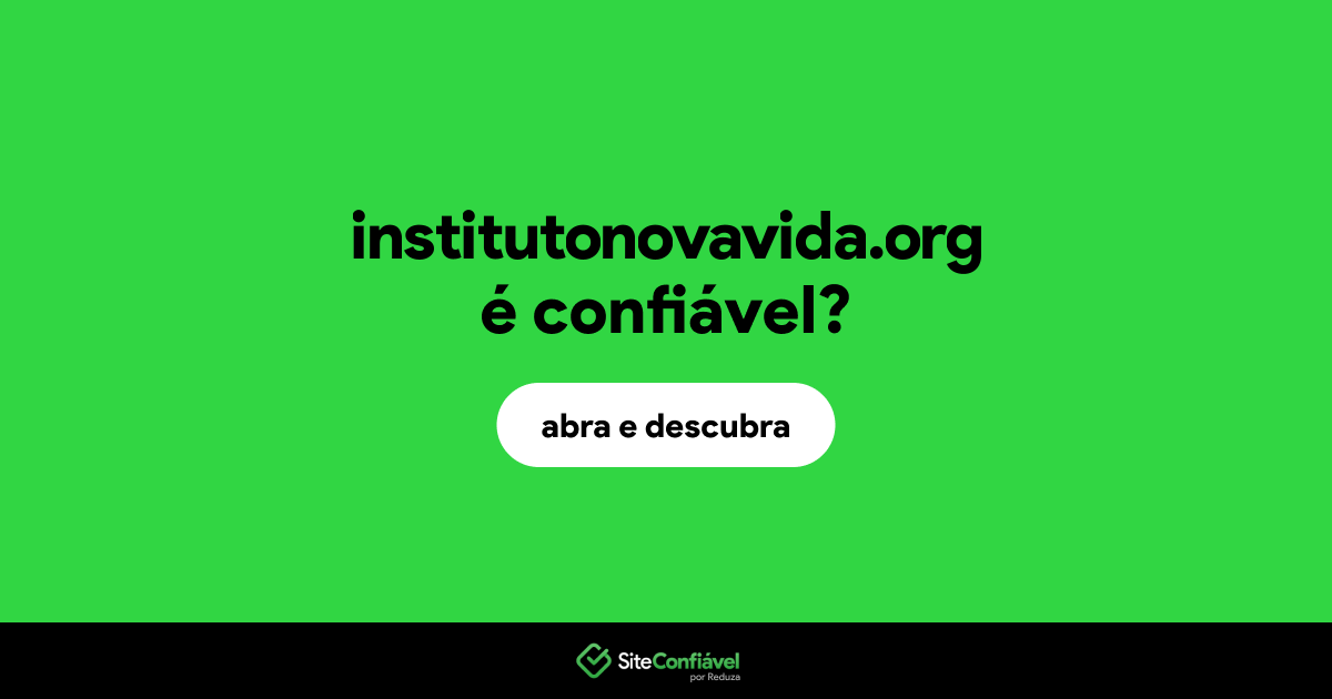 O site institutonovavida.org é confiável?