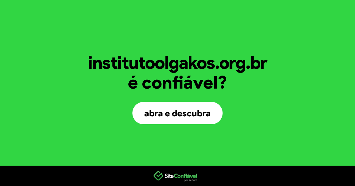 O site institutoolgakos.org.br é confiável?