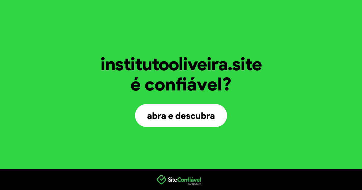 O site institutooliveira.site é confiável?